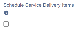 Schedule Service Delivery Items checkbox